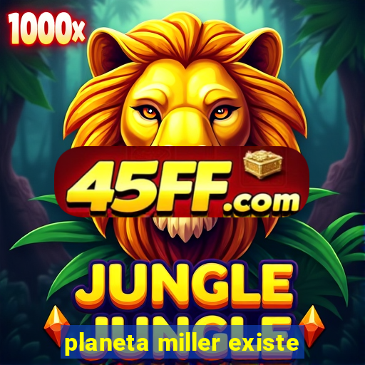planeta miller existe